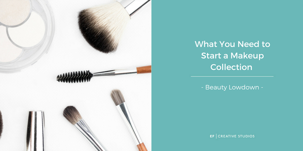 blog on how to start a makeup collection